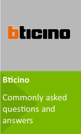 bticino commonly asked questions and answers